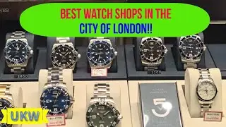 Best Watch Shops in London! ⌚ City of London Luxury Watch Tour