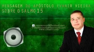 APÓSTOLO EVANIR VIEIRA ENSINANDO O SALMO 15