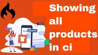 Showing all eCommerce products in Codeigniter | eCommerce Codeigniter Codeigniter Tutorials
