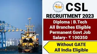 CSL PSU Recruitment 2023|Cochin Shipyard Limited Recruitment 2023|CSL Vacancy 2023|CSL Jobs 2023