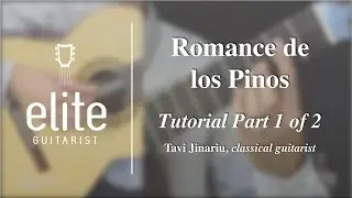 Learn to Play Romance de los Pinos - EliteGuitarist.com Classical Guitar Tutorial Part 1/3