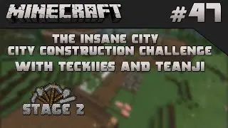 Minecraft: The Insane City Construction Challenge w/Teanji - Episode 47 - Teanji Sensei