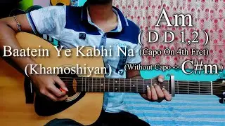 Baatein Ye Kabhi Na | Khamoshiyan | Easy Guitar Chords Lesson+Cover, Strumming Pattern, Progressions