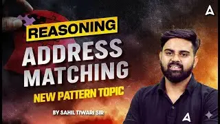 SSC Exam 2026 Reasoning | Address Matching New Pattern🔥| SSC Exam Reasoning 2026 By Sahil Sir