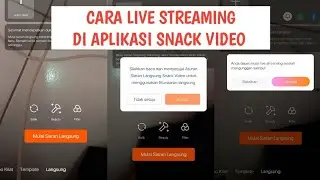 CARA LIVE STREAMING DI APLIKASI SNACK VIDEO TERBARU 2022