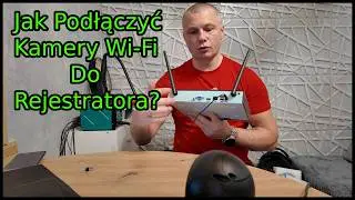 Jak podłączyć kamery WiFi do rejestratora? (Cz. 2: Rozwiązywanie problemów)