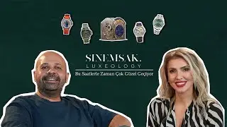 Sinem Sak x Ahmet Aydın: Lüks Saatler, Koleksiyonlar ve Hikâyeler
