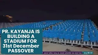 Pr. Kayanja is Building a New Stadium for 31st December PASSOVER