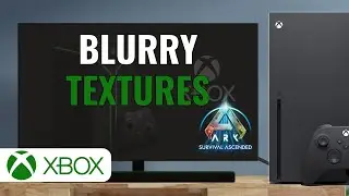 Ark ASA: Как исправить размытые текстуры на Xbox (полное руководство)