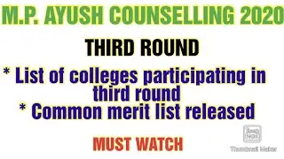 Mp ayush counselling 2020/ Third round/ List of colleges participating / Common merit list released