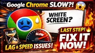 Google Chrome Slow? 😱 Fix White Screen, Lag & Speed Issues (LAST STEP 🔥)