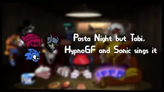 Pasta Night but Tabi, HypnoGF and Sonic sings it (Cover)