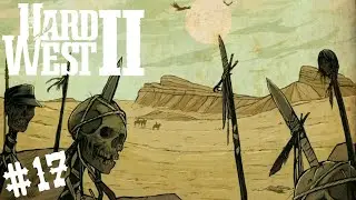 All Hail The CROSS OF THORNS | Hard West 2 | XCOM With Cowboys! | Part 17