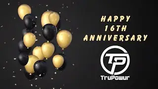 TruPowur - Happy 16th Anniversary