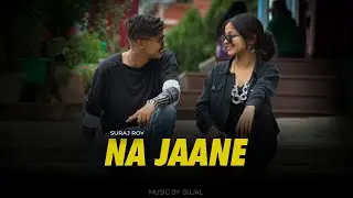 Suraj Roy - Na Jaane (Official Music Video) | Album 'BINDASS'