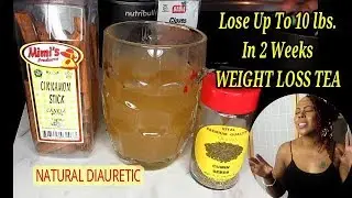 LOSE UP TO 10 LBS  IN 2 WEEKS  CINNAMON CLOVE WEIGHT LOSS TEA NATURAL DIAURETIC