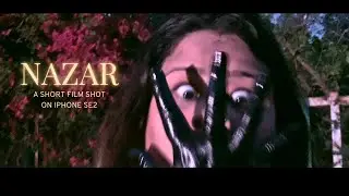 NAZAR - a horror short film shot on IPHONE SE2 | Nisha Gupta | Akhil Arora
