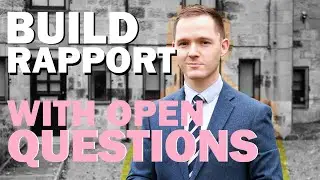 How to build rapport with open questions