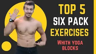 TOP 5 SIX PACK EXERCISES WITH YOGA BLOCKS