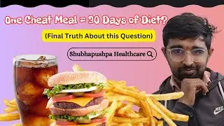 Final Truth: Does One Cheat Meal Equal 30 Days of Dieting?