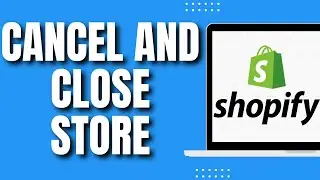 How to Cancel Shopify Subscription  - Close Shopify Store (2023)