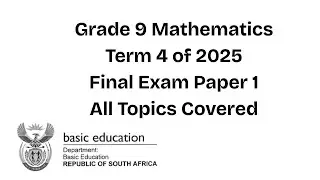 Grade 9 Mathematics | Final Exam Paper 1 of 2025 | All Topics covered