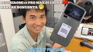 XIAOMI 17 PRO MAX‼️BELI HANDPHONE TERBARU XIAOMI DI XIAOMI STORE CHINA BANYAK BONUSNYA 