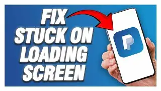 How To PayPal App Stuck On Loading Screen Problem | Working