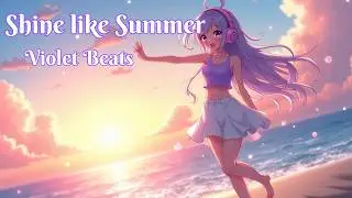 Epic Beats To Light Up Your Day -Feel-Good Vibes-Shine Like Summer-EDM for dance Violet Beats