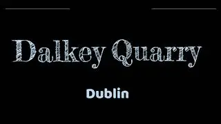 Dalkey Quarry - Erewhon E2 5B