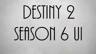 Destiny 2 Interface | End of Season 6
