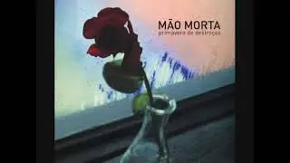 M&atilde;o Morta - Primavera De Destro&ccedil;os