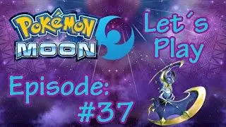 Let&acute;s Play Pokemon Mond Ep 37 | 