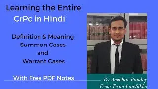 Entire CrPC in Hindi with Free PDF Notes - Definition & Meaning of Summon Cases and Warrant Cases
