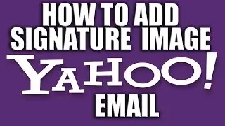 How to Add Signature in Yahoo Mails with Pictures 2016