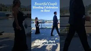 Beautiful Couple  |  Wedding Celebration on Boat  | Beautiful British Columbia
