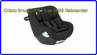 BEWERTUNG (2025): Graco SnugGo&trade; i-Size R129 Reboarder. WESENTLICHE Einzelheiten