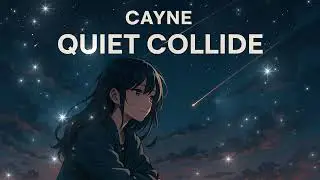 🌌 CAYNE &ndash; QUIET COLLIDE | Essentials