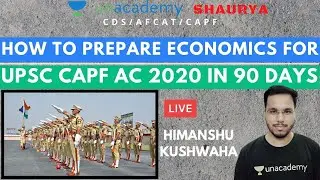 How to prepare for UPSC CAPF AC 2020 in 90 Days | Economics for UPSC CAPF AC | Himanshu Kushwaha
