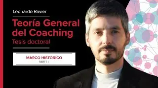 Teor&iacute;a General del Coaching - TGC Parte 1 - Leonardo Ravier - Resumen | Roy Gorriti