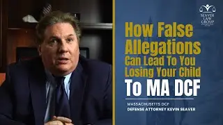 How False Allegations Can Lead To You Losing Your Child To MA DCF