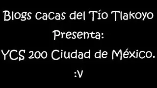 Blogs del Tio Tlakoyo #3: YCS 200 Yu-Gi-Oh! CDMX 2018 (ft. La Tlakoyiza + K-popers de regalo)