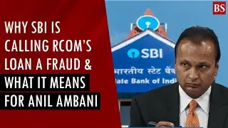 Why SBI is calling Reliance Communications loan a fraud & what it means for Anil Ambani