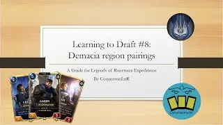 Learn to Draft Legends of Runeterra Expeditions #8: Demacia region pairings
