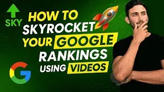 How to Skyrocket Your Google Rankings Using Video Local SEO