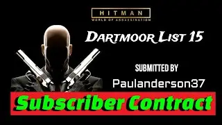 Dartmoor List 15 [Hitman Subscriber Contract]