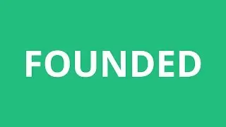 How To Pronounce Founded - Pronunciation Academy