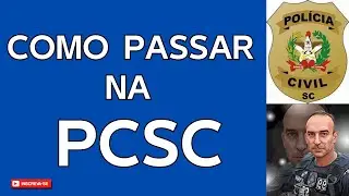 COMO PASSAR NA PCSC - SAIBA COMO #pcsc #concursopcsc #concursopol&iacute;ciacivil #concursopolicial