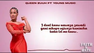 6.Queen Zuuh ft Young Music_-_Wewe (Official Lyrics Visual)