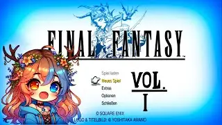 [Final Fantasy 1/ ger/ Vol.1] - Let's Play 💎
